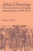 After Chartism: Class and Nation in English Radical Politics 1848-1874