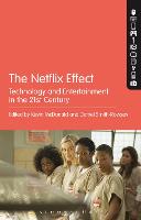 The Netflix Effect: Technology and Entertainment in the 21st Century (PDF eBook)