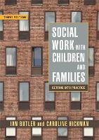 Social Work with Children and Families: Getting into Practice Third Edition