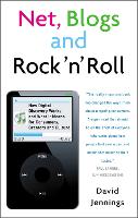 Net, Blogs and Rock 'n' Roll: How Digital Discovery Works and What It Means for Consumers, Creators and Culture