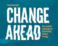 Change Ahead: How Research and Design are Transforming Business Strategy