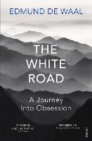 White Road, The: A Journey Into Obsession