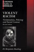 Violent Racism: Victimization, Policing and Social Context