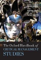 Oxford Handbook of Critical Management Studies, The