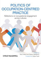 Politics of Occupation-Centred Practice: Reflections on Occupational Engagement Across Cultures (PDF eBook)