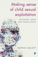 Making Sense of Child Sexual Exploitation: Exchange, Abuse and Young People (PDF eBook)