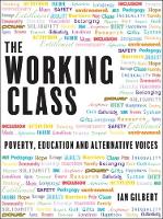 Working Class, The: Poverty, education and alternative voices