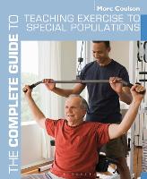 Complete Guide to Teaching Exercise to Special Populations, The