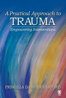 Practical Approach to Trauma, A: Empowering Interventions