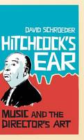 Hitchcock's Ear: Music and the Director's Art (PDF eBook)
