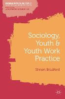 Sociology, Youth and Youth Work Practice (PDF eBook)