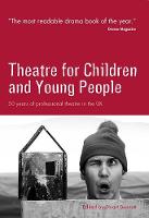 Theatre for Children and Young People: 50 Years of Professional Theatre in the UK
