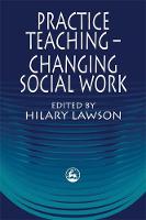 Practice Teaching - Changing Social Work
