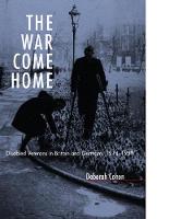 War Come Home, The: Disabled Veterans in Britain and Germany, 1914-1939
