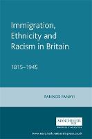Immigration, Ethnicity and Racism in Britain 1815-1945: 1815-1945