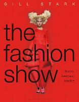 Fashion Show, The: History, theory and practice
