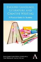 English Language, Literature and Creative Writing: A Practical Guide for Students (ePub eBook)