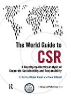 World Guide to CSR, The: A Country-by-Country Analysis of Corporate Sustainability and Responsibility