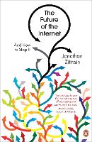 Future of the Internet, The: And How to Stop It