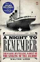 Night to Remember, A: The Classic Bestselling Account of the Sinking of the Titanic