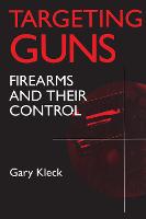 Targeting Guns: Firearms and Their Control