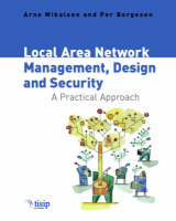 Local Area Network Management, Design and Security: A Practical Approach