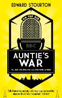 Auntie's War: The BBC during the Second World War (ePub eBook)