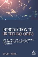 Introduction to HR Technologies: Understand How to Use Technology to Improve Performance and Processes (PDF eBook)