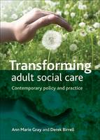 Transforming Adult Social Care: Contemporary Policy and Practice