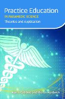 Practice Education in Paramedic Science: Theories and Application