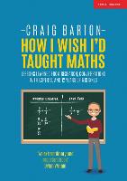 How I Wish I Had Taught Maths: Reflections on research, conversations with experts, and 12 years...