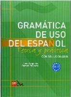 Gramatica de uso del Espanol - Teoria y practica: C1-C2