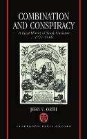 Combination and Conspiracy: A Legal History of Trade Unionism 1721-1906