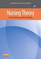 Nursing Theory: Utilization & Application (ePub eBook)