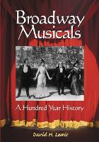 Broadway Musicals: A Hundred Year History
