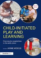 Child-Initiated Play and Learning: Planning for possibilities in the early years