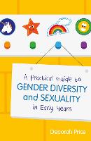 A Practical Guide to Gender Diversity and Sexuality in Early Years (ePub eBook)