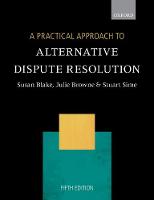 Practical Approach to Alternative Dispute Resolution, A