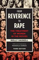 From Reverence to Rape: The Treatment of Women in the Movies, Third Edition (ePub eBook)