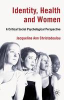 Identity, Health and Women: A Critical Social Psychological Perspective