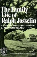 Family Life of Ralph Josselin, a Seventeenth-Century Clergyman, The: An Essay in Historical Anthropology