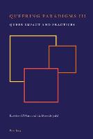 Queering Paradigms III: Queer Impact and Practices (PDF eBook)