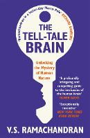 Tell-Tale Brain, The: Unlocking the Mystery of Human Nature