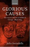 Glorious Causes: The Grand Theatre of Political Change, 1789-1833