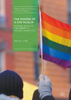 The Making of a Gay Muslim: Religion, Sexuality and Identity in Malaysia and Britain (ePub eBook)