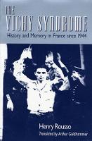 Vichy Syndrome, The: History and Memory in France since 1944