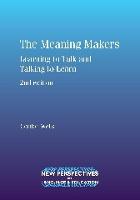 Meaning Makers, The: Learning to Talk and Talking to Learn