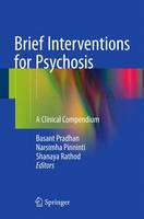 Brief Interventions for Psychosis: A Clinical Compendium