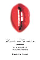 Monstrous-Feminine, The: Film, Feminism, Psychoanalysis