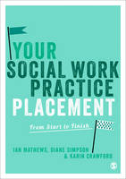 Your Social Work Practice Placement: From Start to Finish (ePub eBook)